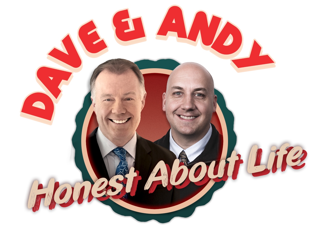 Dave & Andy Honest About Life