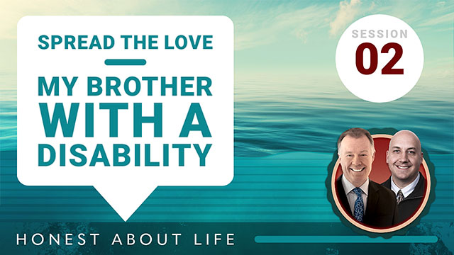 Spread the Love: My brother with a disability.